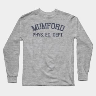 Mumford Phys. Ed. Dept. Long Sleeve T-Shirt